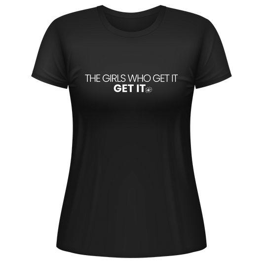 THE GIRLS WHO GET IT: T-SHIRT