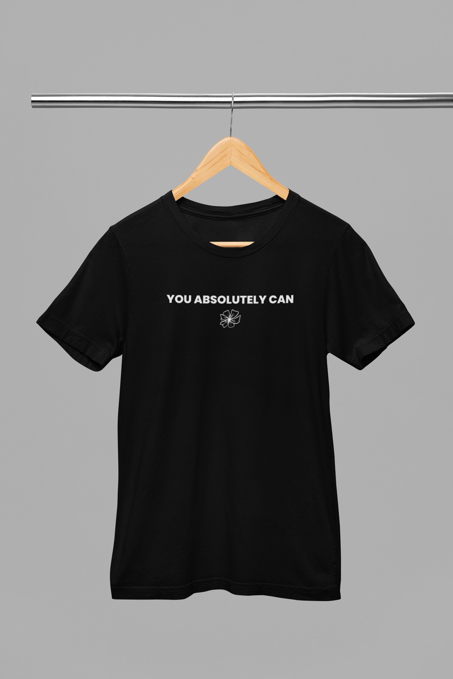 You Absolutely Can- Shirt