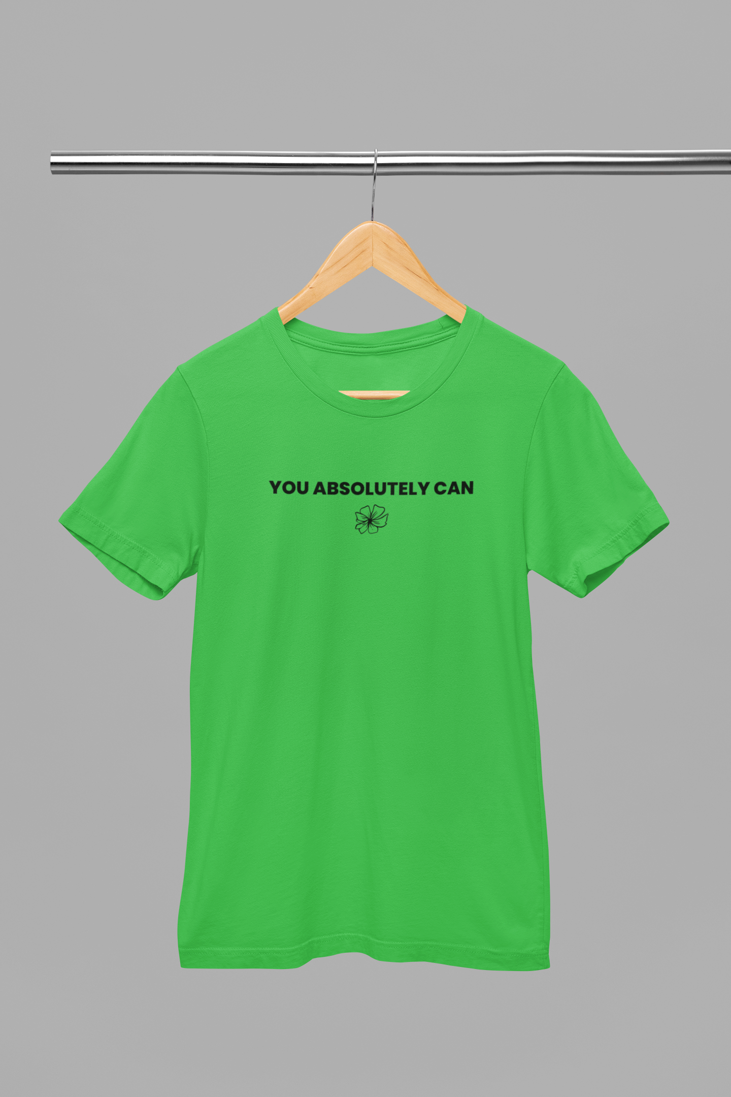 You Absolutely Can- Shirt