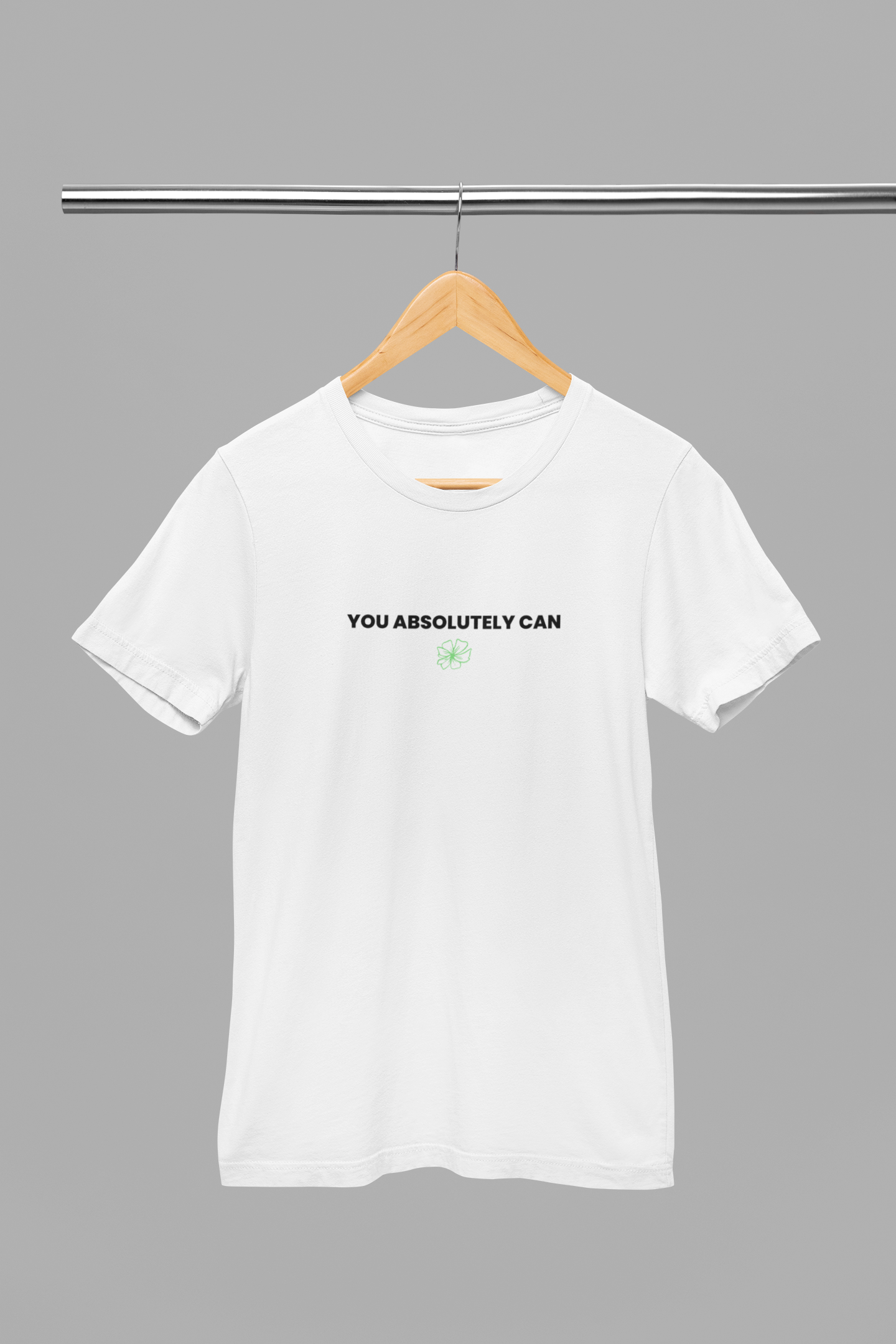 You Absolutely Can- Shirt